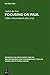 Focusing on Paul: Persuasion and Theological Design in Romans and Galatians
