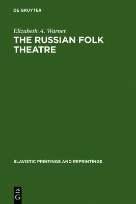 The Russian Folk Theatre (Slavistic Printings and Reprintings)
