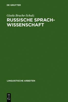 Russische Sprachwissenschaft: Wissenschaft Im Historisch-Politischen Proze� Des Vorsowjetischen Und Sowjetischen Ru�land