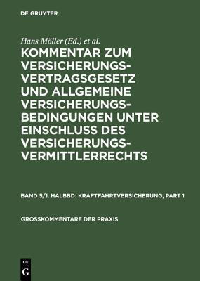 Kraftfahrtversicherung: (Pflichtversicherungsgesetz Und �� 158 B-K Vvg), Einschliesslich Fahrzeugversicherung Ohne Kraftfahrtunfallversicherung