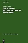 The Ethnomethodological Movement: Sociosemiotic Interpretations (Approaches to Semiotics [As])