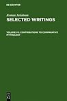 Selected Writings VII: Contributions to Comparative Mythology. Studies in Linguistics and Philology, 1972-1982