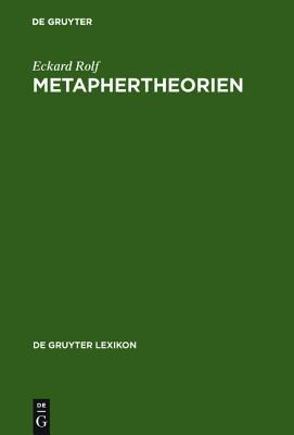 Metaphertheorien: Typologie - Darstellung - Bibliographie (de Gruyter Lexikon) (German Edition)
