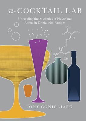The Cocktail Lab: Unraveling the Mysteries of Flavor and Aroma in Drink, with Recipes (Kindle Edition)