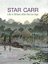 Star Carr: Life i...