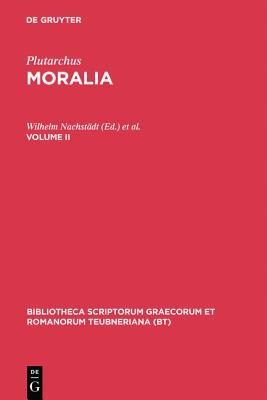 Plutarchus,: Moralia. Volume II (Bibliotheca Scriptorum Graecorum Et Romanorum Teubneriana) (Ancient Greek Edition)