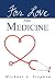For Love and Medicine by Michael J. Stephen