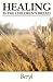 Healing Is the Children's Bread by Beryl