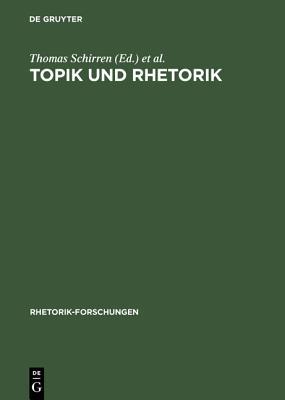 Topik Und Rhetorik: Ein Interdisziplin�res Symposium