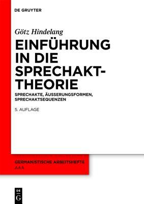Einführung in die Sprechakttheorie: Sprechakte, Äusserungsformen, Sprechaktsequenzen