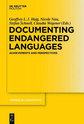 Documenting Endangered Languages: Achievements and Perspectives (Kindle Edition)