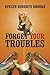 Forget Your Troubles: Enjoy...