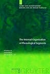 The Internal Organization of Phonological Segments (Studies in Generative Grammar [SGG], 77)