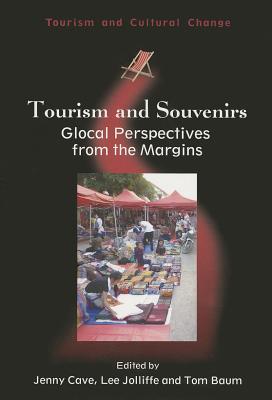 Tourism and Souvenirs: Glocal Perspectives from the Margins (Tourism and Cultural Change, 33)