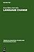 Language Change: Advances in Historical Sociolinguistics (Trends in Linguistics. Studies and Monographs [TiLSM], 114)