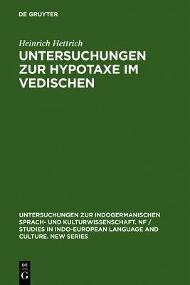 Untersuchungen zur Hypotaxe im Vedischen (Untersuchungen zur indogermanischen Sprach- und Kulturwissenschaft. NF / Studies in Indo-European Language and Culture. New Series, 4) (German Edition)