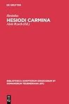 Hesiodi Carmina (Bibliotheca Scriptorum Graecorum Et Romanoru... by Hesiod