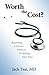 Worth the Cost?: Becoming a Doctor Without Forfeiting Your Soul