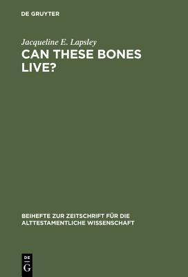 Can These Bones Live?: The Problem of the Moral Self in the Book of Ezekiel (Kindle Edition)