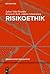 Risikoethik (Grundthemen Philosophie) (German Edition)