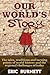Our World's Story: The Tales, Traditions and Turning Points of World History and the Regional Challenges of Today