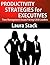 Productivity Strategies for...