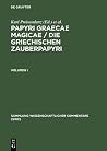 Papyri Graecae Magicae / Die Griechischen Zauberpapyri. Band I Papyri Graecae Magicae / Die Griechischen Zauberpapyri. Band I