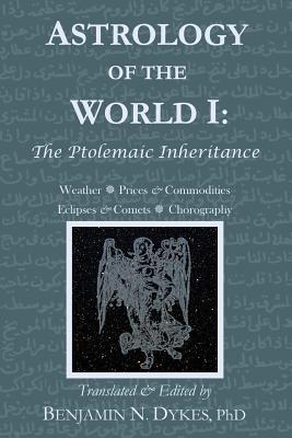 Astrology of the World I: The Ptolemaic Inheritance (Paperback)