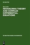 Nevanlinna Theory and Complex Differential Equations (De Gruyter Studies in Mathematics, 15) Nevanlinna Theory and Complex Differential Equations (De Gruyter Studies in Mathematics, 15)