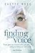 Finding Your Own Voice, 2nd Edition: Your past can control who you are, until you find your own voice