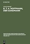 E. T. A. Hoffmann, Der Sandmann: Textkritik, Edition, Kommentar (Quellen und Forschungen zur Sprach- und Kulturgeschichte der germanischen Völker. N.F., 87 (211)) (German Edition)