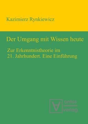 Der Umgang mit Wissen heute (German Edition)