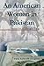 An American Woman in Pakistan: Memories of Mangla Dam