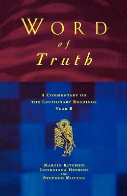 Word of Truth: A Commentary on the Lectionary Readings, Year B (Paperback)