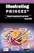 Illustrating PRINCE2(R): Project Management in Real Terms