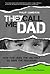 They Call Me Dad: How God Uses the Unlikely to Save the Discarded