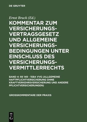 §§ 149 - 158a VVG (Allgemeine Haftpflichtversicherung ohne Kraftverkehrsversicherung und andere Pflichtversicherungen) (Großkommentare der Praxis) (German Edition)