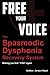 free your voice-spasmodic dysphonia recovery system: Making you fee "YOU" again
