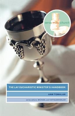 The Lay Eucharistic Minister's Handbook (Serving the Church)