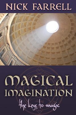 Magical Imagination: The Keys to Magic (Paperback)