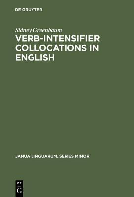 Verb-Intensifier Collocations in English: An Experimental Approach