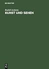 Kunst und Sehen: ...
