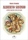 Alberto Savinio: Scrittore ipocrita e privo di scopo Alberto Savinio: Scrittore ipocrita e privo di scopo