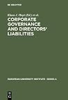 Corporate Governance and Directors' Liabilities: Legal, Economic and Sociological Analyses on Corporate Social Responsibility (European University Institute - Series A, 1) Corporate Governance and Directors' Liabilities: Legal, Economic and Sociological Analyses on Corporate Social Responsibility (European University Institute - Series A, 1)
