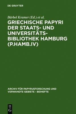 Griechische Papyri Der Staats- Und Universit Tsbibliothek Hamburg (P.Hamb.IV) (Archiv F R Papyrusforschung Und Verwandte Gebiete - Beihefte) (German Edition)