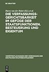 Die Verfassungsgerichtsbarkeit im Gefüge der Staatsfunktionen. Besteuerung und Eigentum: Berichte und Diskussionen auf der Tagung der Vereinigung der ... Staatsrechtslehrer, 39) (German Edition)
