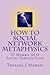How to Social Network Metaphysics by Theresa J. Morris