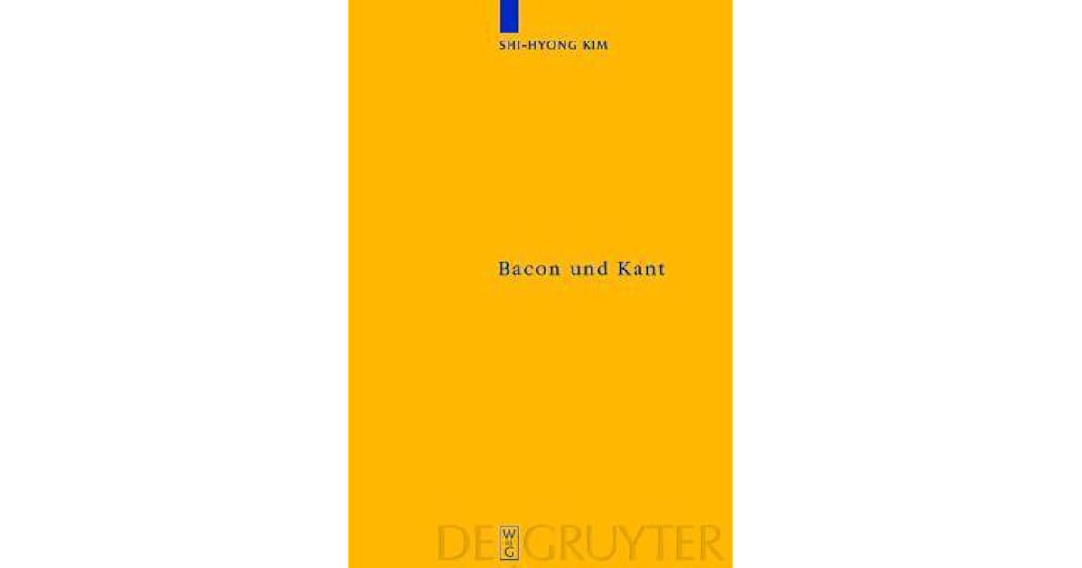 Bacon und Kant Ein erkenntnistheoretischer Vergleich