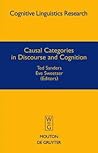Causal Categories in Discourse and Cognition