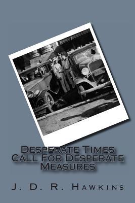 Desperate Times Call For Desperate Measures